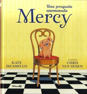 PORQUETA ANOMENADA MERCY, UNA | 9788484706007 | DICAMILLO, KATE
