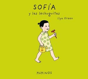 SOFÍA Y LAS LECHUGUITAS | 9788417074944 | GREEN, ILYA