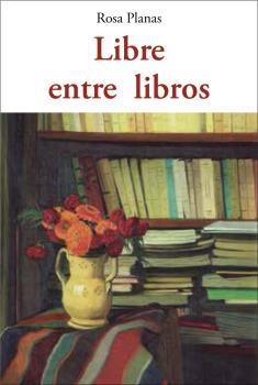LIBRE ENTRE LIBROS | 9788497161695 | PLANAS, ROSA