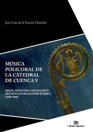 MÚSICA POLICORAL DE LA CATEDRAL DE CUENCA | 9788438105191 | FUENTE CHARFOLÉ, JOSÉ LUIS DE LA