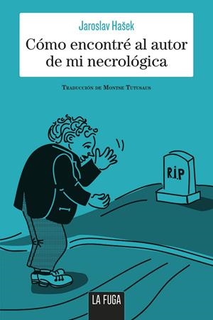 CÓMO ENCONTRÉ AL AUTOR DE MI NECROLÓGICA | 9788494888182 | HAUEK, JAROSLAV
