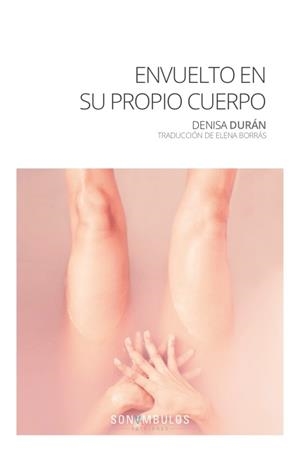 ENVUELTO EN SU PROPIO CUERPO | 9788494386787 | DURAN, DENISA