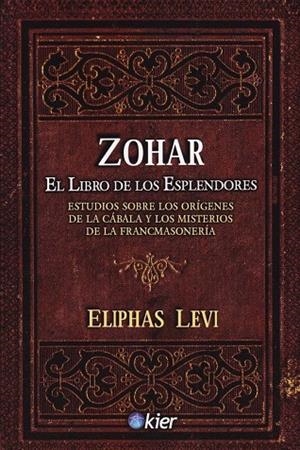 ZOHAR EL LIBRO DE LOS ESPLENDORES | 9788417581343 | LEVI, ELIPHAS