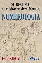 NUMEROLOGÍA SU DESTINO MILAGRO DE SU NOMBRE | 9788417581381 | KIROV, IVÁN