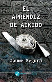APRENDIZ DE AIKIDO, EL | 9788412116625 | SEGURA, JAUME