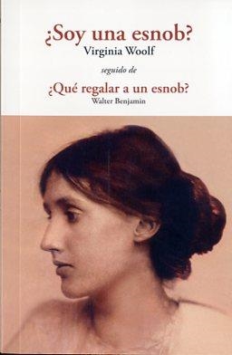 SOY UNA ESNOB? - QUÉ REGALAR A UN ESNOB? | 9788497168922 | WOOLF, VIRGINIA / BENJAMIN, WALTER