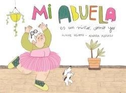 MI ABUELA ES UN NIÑO, COMO YO | 9788409111138 | AGIRRE, A. / AZPIAZU, A.