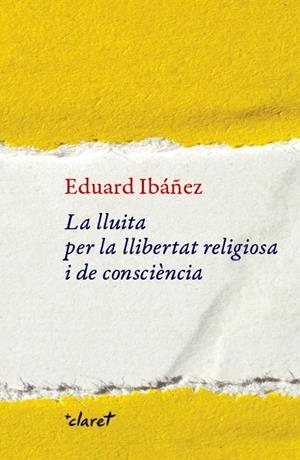 LLUITA PER LA LLIBERTAT RELIGIOSA I DE CONSCIÈNCIA, LA | 9788491362456 | IBÁÑEZ, EDUARD