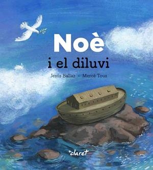 NOÈ I EL DILUVI | 9788491362463 | BALLAZ, JESÚS