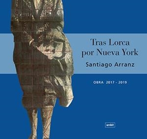 TRAS LORCA POR NUEVA YORK | 9788496645547 | ARRANZ, SANTIAGO