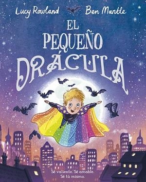 PEQUEÑO DRÁCULA, EL | 9788491453017 | ROWLAND, LUCY