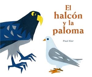 HALCÓN Y LA PALOMA, EL | 9788491453079 | KOR, PAUL