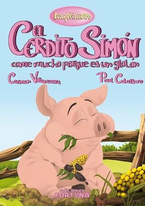 CERDITO SIMON COME MUCHO PORQUE ES UN GLOTON, EL | 9788494163425 | VILLANUEVA RIVERO, CARMEN