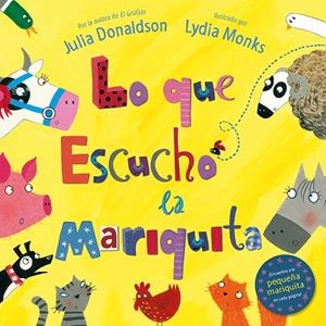 LO QUE ESCUCHO LA MARIQUITA | 9788494163470 | DONALDSON, JULIA
