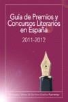 GUIA DE PREMIOS Y CONCURSOS LITERARIOS EN ESPAÑA 2011-2012 | 9788495079411
