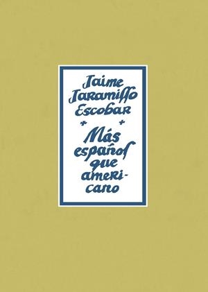 MAS ESPAÑOL QUE AMERICANO | 9788493977214 | JARAMILLO ESCOBAR, JAIM
