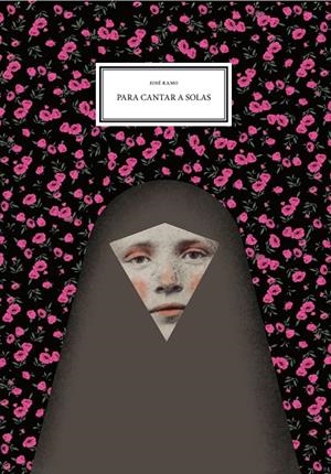 PARA CANTAR A SOLAS | 9788416167166 | RAMO, JOSE