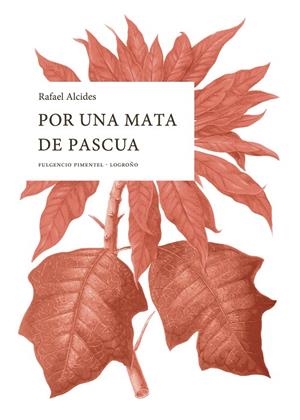 POR UNA MATA DE PASCUA | 9788493608156 | ALCIDES, RAFAEL