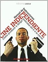 CINE INDEPENDIENTE COMO PRODUCIR Y DIRIGIR PELICULAS | 9788480487573 | DYAZ, ANTONIO