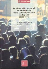 DIMENSION SECTORIAL INDUSTRIA CULTURA OCIO ESPAÑA 1993-1997 | 9788480484954 | GARCIA / ZOFIO