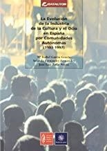 EVOLUCION DE LA INDUSTRIA DE LA CULTURA Y EL OCIO POR COMUNIDADES AUTONOMAS (1993-1997) | 9788480484299 | GARCIA / FERNANDEZ