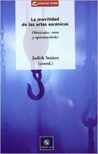 MOVILIDAD DE LAS ARTES ESCENICAS, LA | 9788480487955 | STAINES, JUDITH