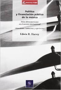POLITICA Y FINANCIACION PUBLICA DE LA MUSICA | 9788480487252 | HARVEY, EDWIN R.
