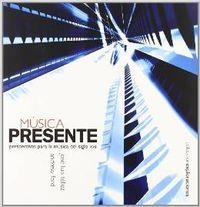 MUSICA PRESENTE PERSPECTIVAS PARA LA MUSICA DEL SIGLO XXI | 9788480486934