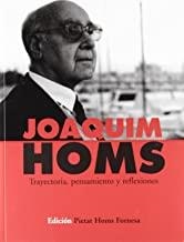 JOAQUIM HOMS TRAYECTORIA PENSAMIENTO Y REFLEXIONES | 9788480487344 | HOMS FORNESA, PIETAT