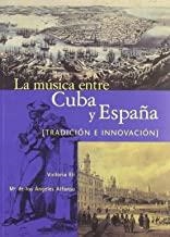 MUSICA ENTRE CUBA Y ESPAÑA, LA. TRADICION E INNOVACION | 9788480482578 | ELI, V. / ALFONSO, M. A.