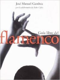 GUIA LIBRE DEL FLAMENCO | 9788480484329 | GAMBOA