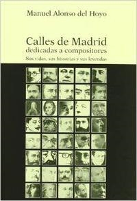 CALLES DE MADRID DEDICADAS A COMPOSITORES | 9788480487580 | ALONSO DEL HOYO, MANUEL