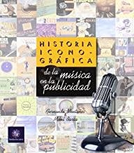 HISTORIA ICONOGRAFICA DE LA MUSICA EN LA PUBLICIDAD | 9788480487184 | MONTAÑES/BARSA