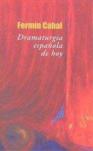 DRAMATURGIA ESPAÑOLA DE HOY | 9788480487979 | CABAL, FERMIN