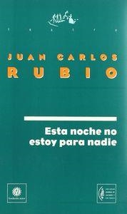 ESTA NOCHE NO ESTOY PARA NADIE | 9788480482943 | RUBIO, JUAN CARLOS