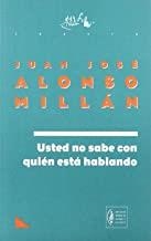 USTED NO SABE CON QUIEN ESTA HABLANDO | 9788480481823 | MILLAN, ALONSO