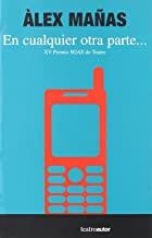 EN CUALQUIER OTRA PARTE | 9788480487467 | MAÑAS, ALEX