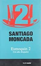 ESMOQUIN 2 UN AÑO DESPUES | 9788480486828 | MONCADA, SANTIAGO