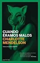 CUANDO ERAMOS MALOS | 9788496879652 | MENDELSON, CHARLOTTE