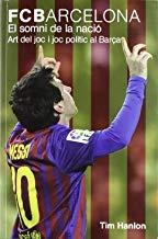 F. C. BARCELONA EL SOMNI DE LA NACIÓ | 9788496879713 | HANLON, TIM