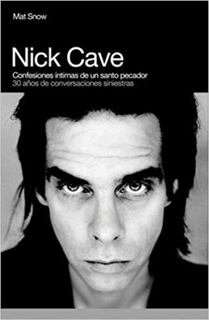 NICK CAVE CONFESIONES INTIMAS | 9788496879676 | SNOW, MAT