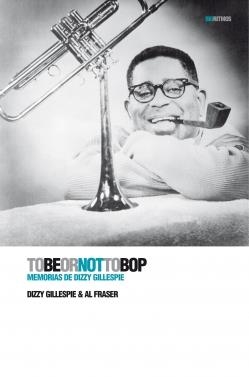 TO BE OR NOT TO BOP | 9788496879461 | GILLESPIE, DIZZY