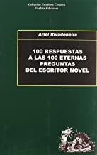 100 RESPUESTAS A LAS 100 ETERNAS PREGUNTAS DEL ESCRITOR | 9788493213565 | RIVADENEIRA, ARIEL