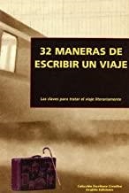 32 MANERAS DE ESCRIBIR UN VIAJE | 9788493213527
