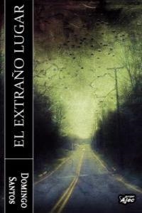 EXTRAÑO LUGAR, EL | 9788415156017 | SANTOS, DOMINGO