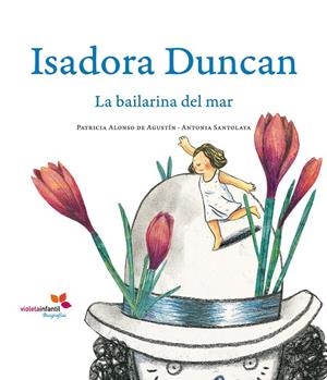 ISADORA DUNCAN LA BAILARINA DEL MAR | 9788493786328 | ALONSO, PATRICIA