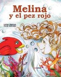 MELINA Y EL PEZ ROJO | 9788493617806 | FREIXAS, LAURA SANCHEZ, PACHI