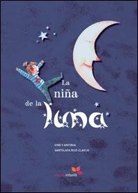 NIÑA DE LA LUNA, LA | 9788493564506 | SANTOLAYA RUIZ-CLAVIJO, DORI