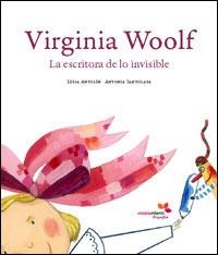 VIRGINIA WOOLF LA ESCRITORA DE LO INVISIBLE | 9788493617813 | ANTOLIN, LUISA / SANTOLAYA, ANTONIA