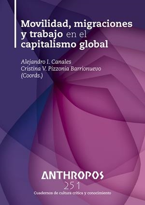 MOVILIDAD, MIGRACIONES Y TRABAJO EN EL CAPITALISMO GLOBAL | 9788400002510 | CANALES / PIZZONIA
